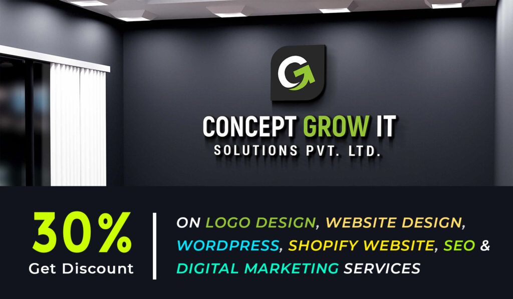 Get 30% Off on Logo Design, Website Design, WordPress, and Shopify Website, SEO & Digital Marketing Services with Concept Grow IT Solutions