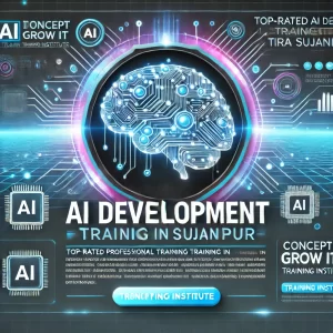 Unlock the Future with the Top-Rated AI Development Training in Tira Sujanpur | Concept Grow IT Training Institute