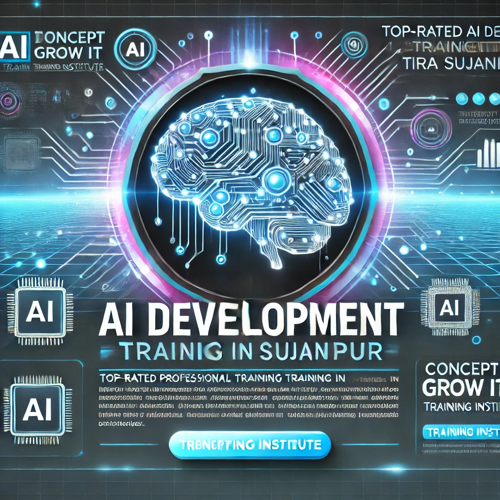 Unlock the Future with the Top-Rated AI Development Training in Tira Sujanpur | Concept Grow IT Training Institute